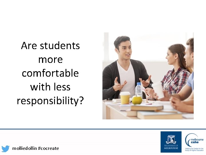 Are students more comfortable with less responsibility? molliedollin #cocreate 