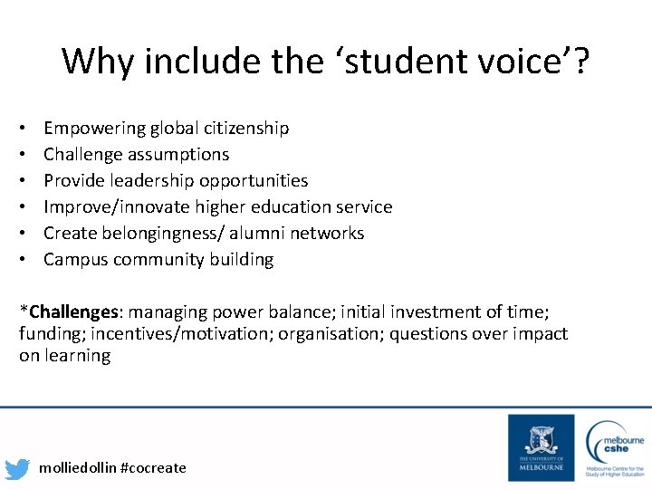 Why include the ‘student voice’? • • • Empowering global citizenship Challenge assumptions Provide