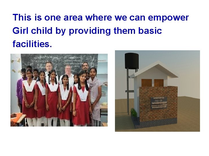 This is one area where we can empower Girl child by providing them basic