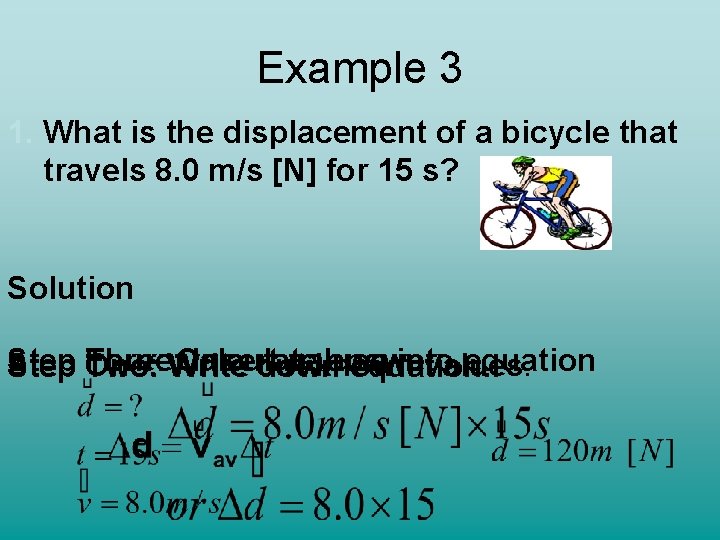 Example 3 1. What is the displacement of a bicycle that travels 8. 0