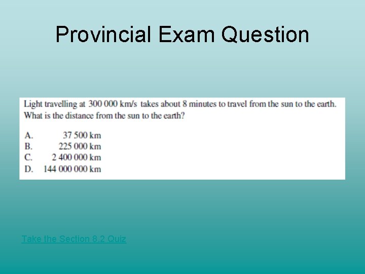 Provincial Exam Question Take the Section 8. 2 Quiz 