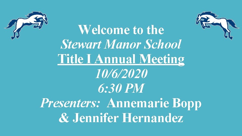 Welcome to the Stewart Manor School Title I Annual Meeting 10/6/2020 6: 30 PM