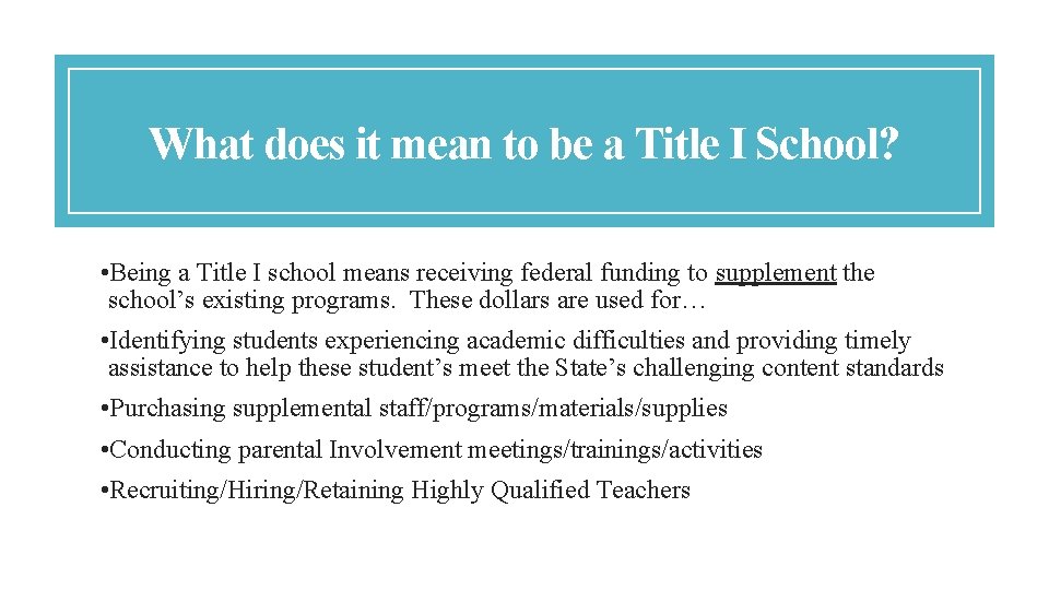 What does it mean to be a Title I School? • Being a Title