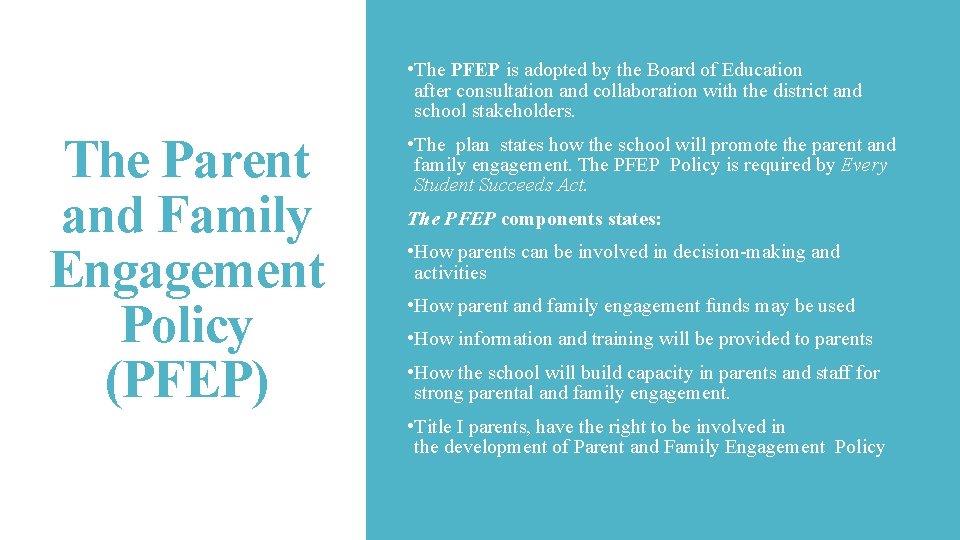  • The PFEP is adopted by the Board of Education after consultation and