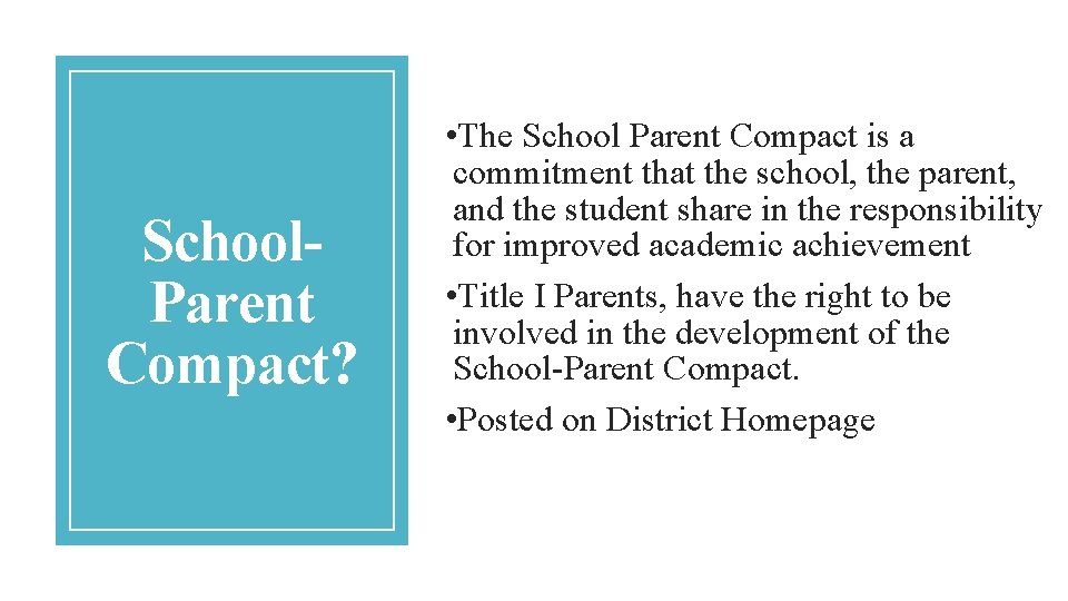 School. Parent Compact? • The School Parent Compact is a commitment that the school,