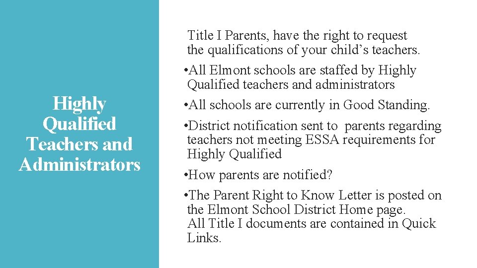 Highly Qualified Teachers and Administrators Title I Parents, have the right to request the