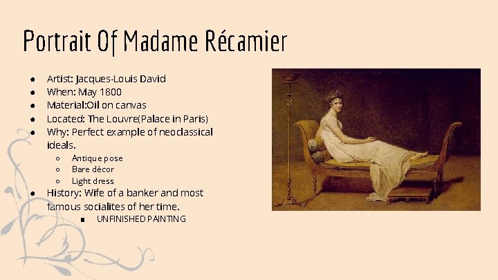 Portrait Of Madame Récamier ● ● ● Artist: Jacques-Louis David When: May 1800 Material: