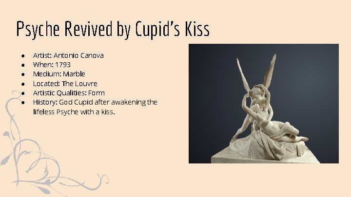 Psyche Revived by Cupid’s Kiss ● ● ● Artist: Antonio Canova When: 1793 Medium: