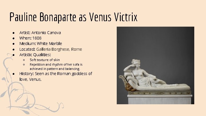 Pauline Bonaparte as Venus Victrix ● ● ● Artist: Antonio Canova When: 1808 Medium: