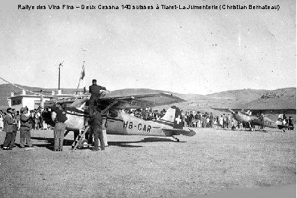 Rallye des Vins Fins – Deux Cessna 140 suisses à Tiaret-La Jumenterie (Christian Bernateau)