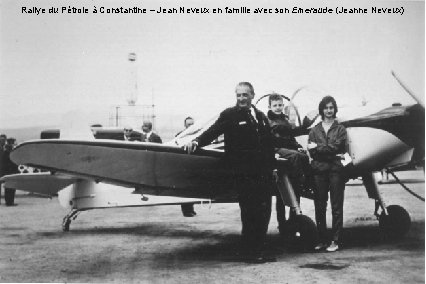 Rallye du Pétrole à Constantine – Jean Neveux en famille avec son Emeraude (Jeanne