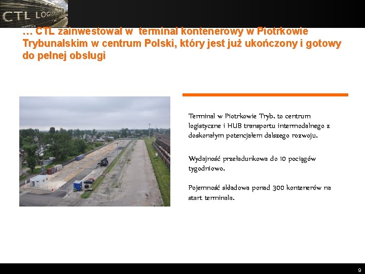 … CTL zainwestował w terminal kontenerowy w Piotrkowie Trybunalskim w centrum Polski, który jest