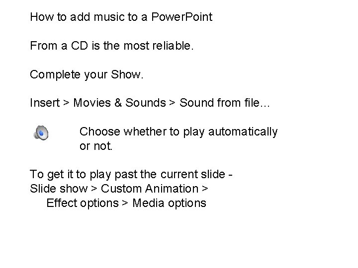 How to add music to a Power. Point From a CD is the most