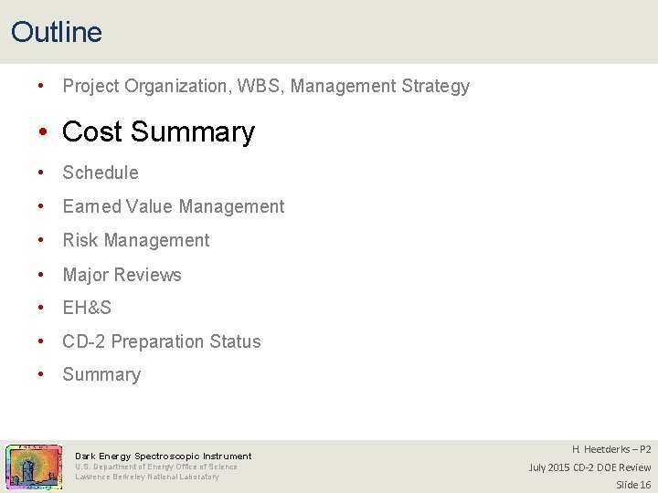 Outline • Project Organization, WBS, Management Strategy • Cost Summary • Schedule • Earned