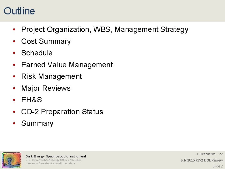 Outline • Project Organization, WBS, Management Strategy • Cost Summary • Schedule • Earned