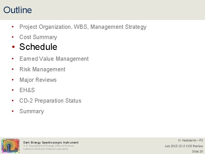Outline • Project Organization, WBS, Management Strategy • Cost Summary • Schedule • Earned
