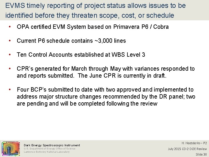 EVMS timely reporting of project status allows issues to be identified before they threaten
