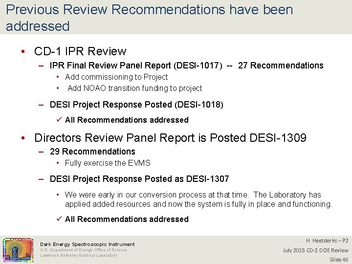 Previous Review Recommendations have been addressed • CD-1 IPR Review – IPR Final Review