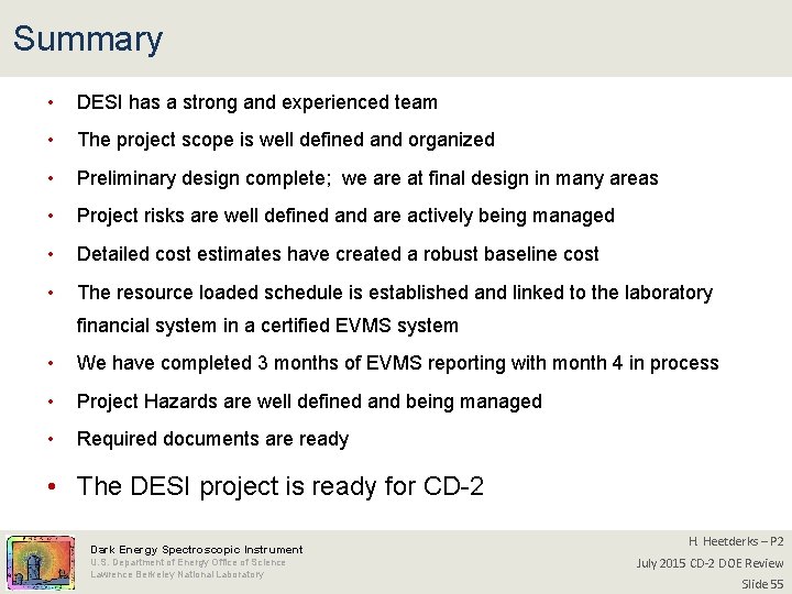 Summary • DESI has a strong and experienced team • The project scope is