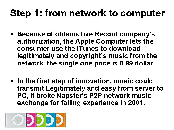 Step 1: from network to computer • Because of obtains five Record company’s authorization, Step 1: from network to computer • Because of obtains five Record company’s authorization,