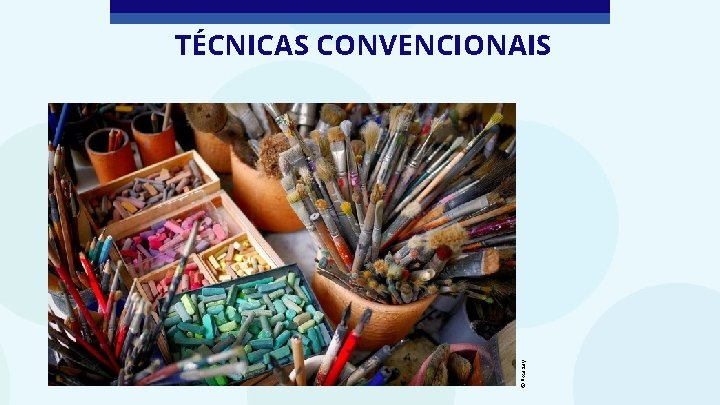 © Pixabay TÉCNICAS CONVENCIONAIS 