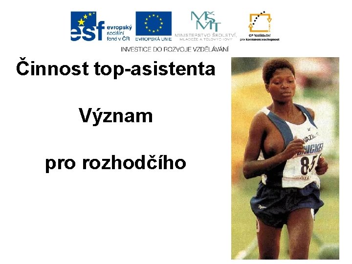 Činnost top-asistenta Význam pro rozhodčího 