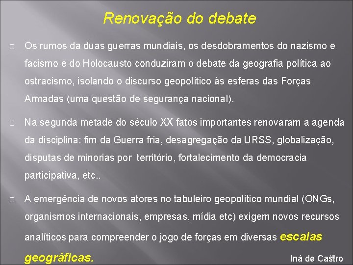 Renovação do debate � Os rumos da duas guerras mundiais, os desdobramentos do nazismo Renovação do debate � Os rumos da duas guerras mundiais, os desdobramentos do nazismo