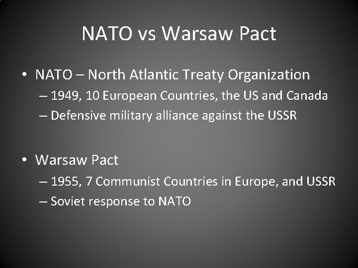 NATO vs Warsaw Pact • NATO – North Atlantic Treaty Organization – 1949, 10
