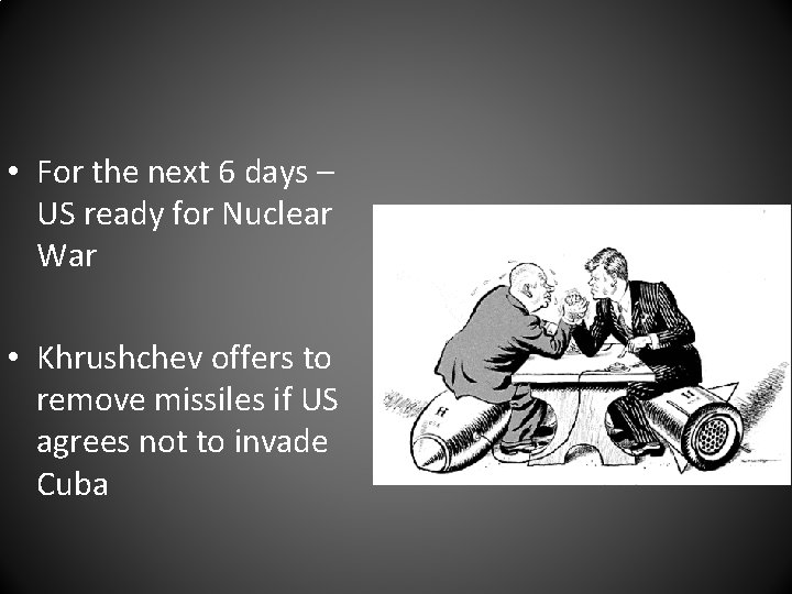  • For the next 6 days – US ready for Nuclear War •