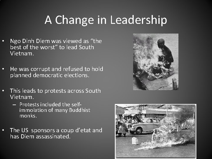 A Change in Leadership • Ngo Dinh Diem was viewed as “the best of