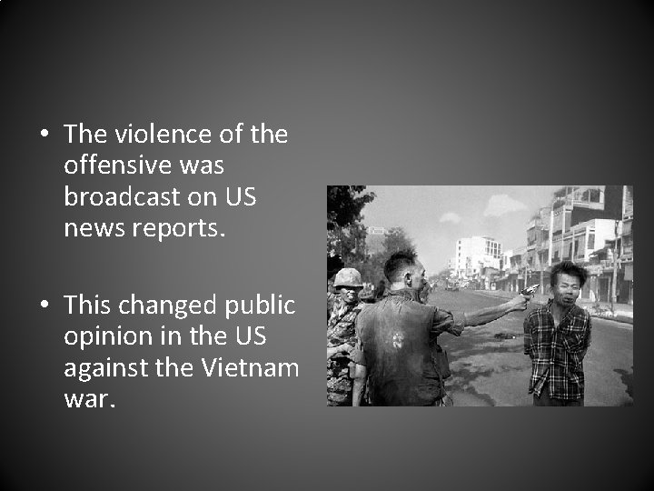  • The violence of the offensive was broadcast on US news reports. •