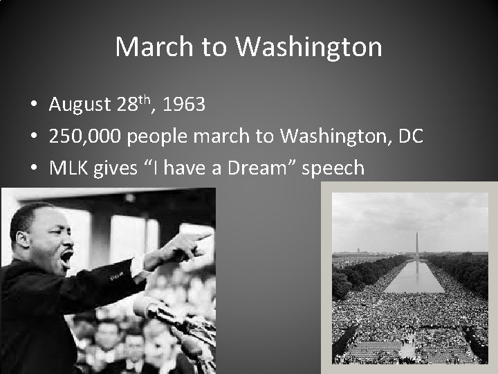 March to Washington • August 28 th, 1963 • 250, 000 people march to