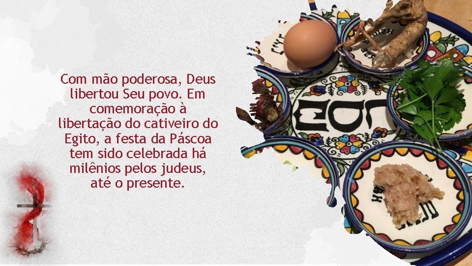 Com mão poderosa, Deus libertou Seu povo. Em comemoração à libertação do cativeiro do Com mão poderosa, Deus libertou Seu povo. Em comemoração à libertação do cativeiro do