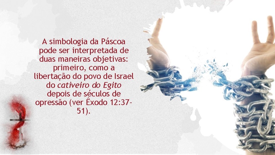 A simbologia da Páscoa pode ser interpretada de duas maneiras objetivas: primeiro, como a A simbologia da Páscoa pode ser interpretada de duas maneiras objetivas: primeiro, como a