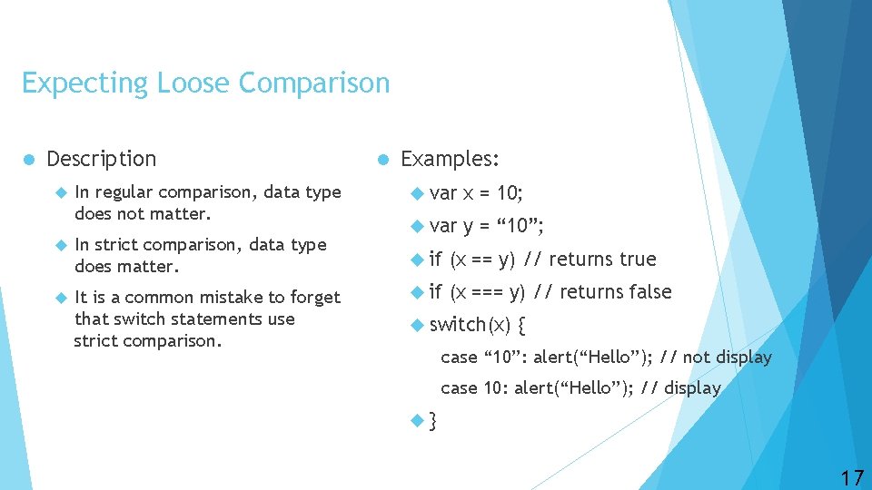 Expecting Loose Comparison l Description In regular comparison, data type does not matter. In