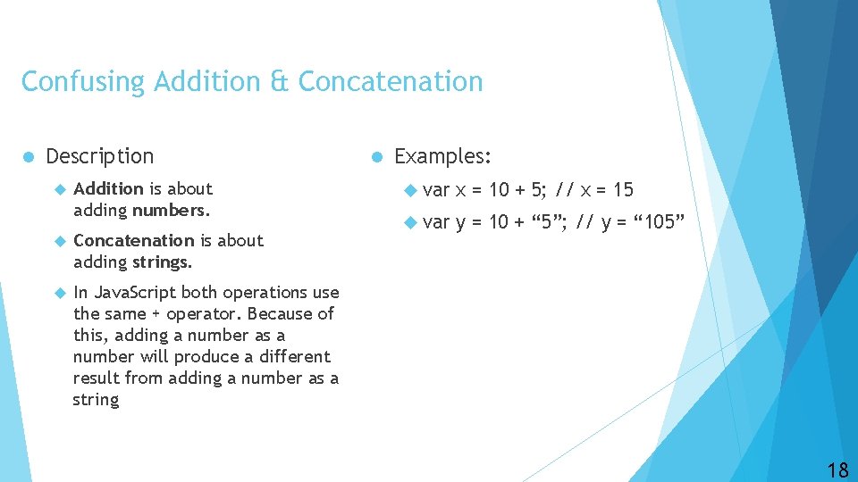 Confusing Addition & Concatenation l Description Addition is about adding numbers. Concatenation is about