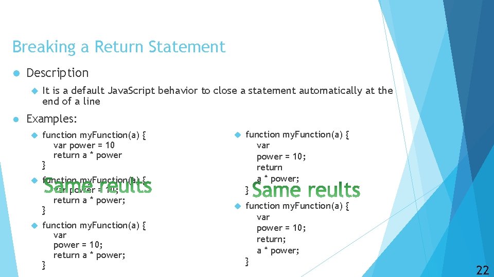 Breaking a Return Statement l Description l It is a default Java. Script behavior