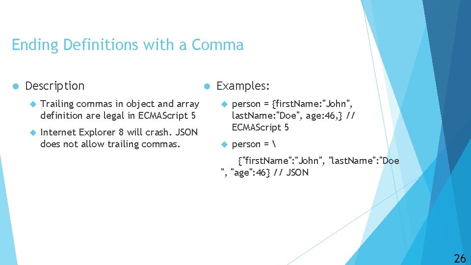 Ending Definitions with a Comma l Description Trailing commas in object and array definition