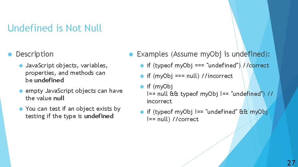 Undefined is Not Null l Description Java. Script objects, variables, properties, and methods can