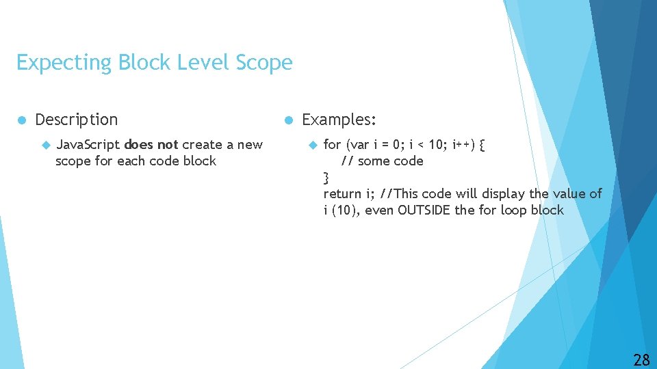 Expecting Block Level Scope l Description Java. Script does not create a new scope