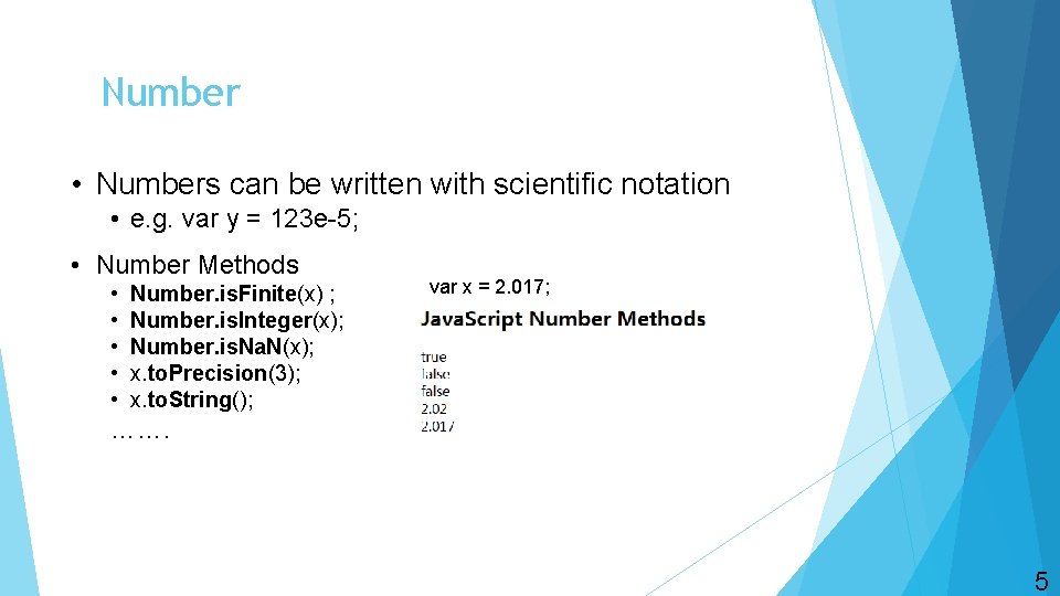 Number • Numbers can be written with scientific notation • e. g. var y