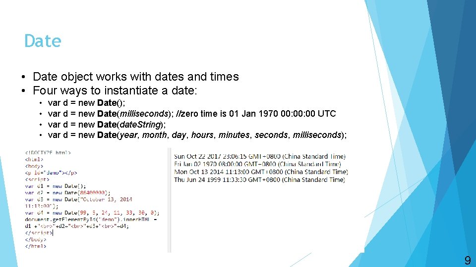 Date • Date object works with dates and times • Four ways to instantiate