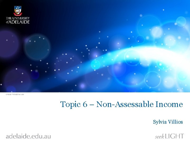 Topic 6 – Non-Assessable Income Sylvia Villios 