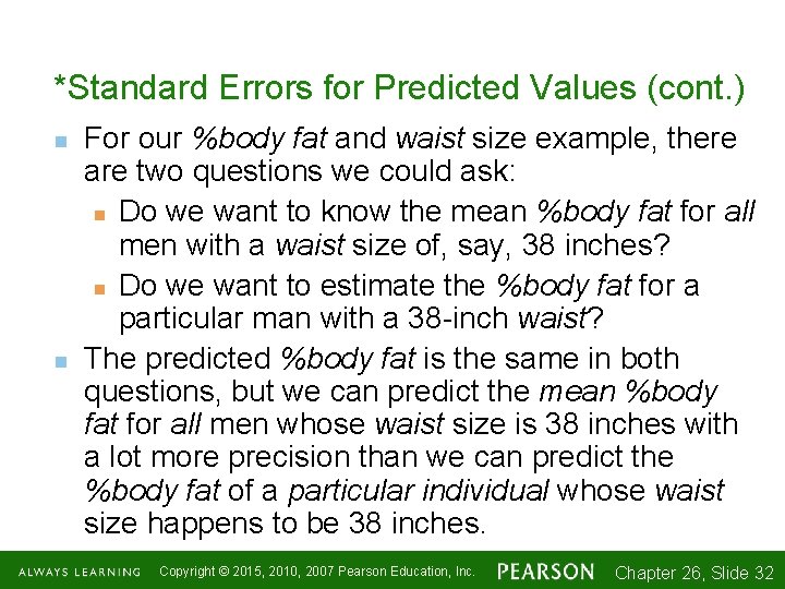 *Standard Errors for Predicted Values (cont. ) n n For our %body fat and