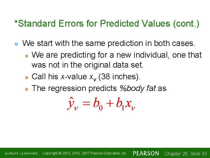 *Standard Errors for Predicted Values (cont. ) n We start with the same prediction