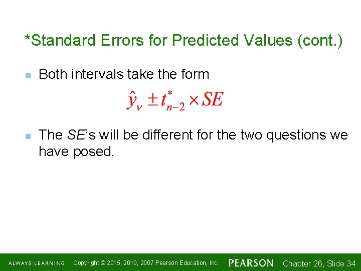 *Standard Errors for Predicted Values (cont. ) n n Both intervals take the form