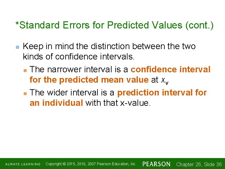 *Standard Errors for Predicted Values (cont. ) n Keep in mind the distinction between