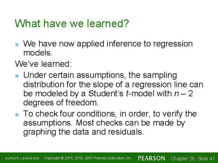 What have we learned? We have now applied inference to regression models. We’ve learned: