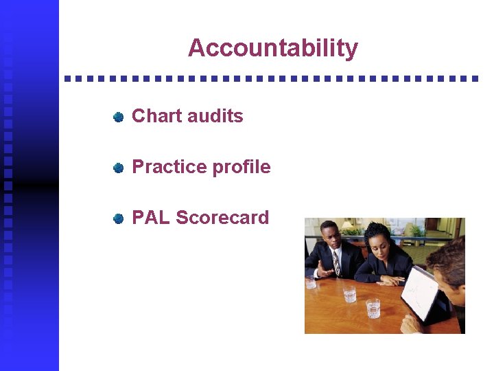 Accountability Chart audits Practice profile PAL Scorecard 