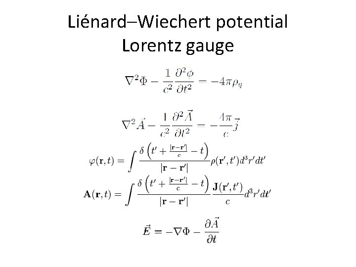 Liénard–Wiechert potential Lorentz gauge Liénard–Wiechert potential Lorentz gauge